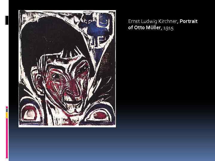 Ernst Ludwig Kirchner, Portrait of Otto Müller, 1915 