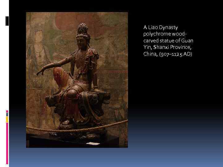 A Liao Dynasty polychrome woodcarved statue of Guan Yin, Shanxi Province, China, (907– 1125