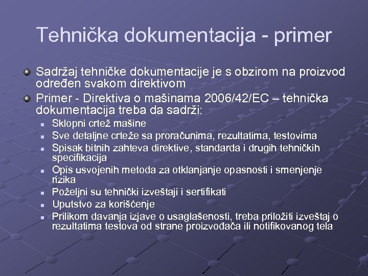 Tehnička dokumentacija - primer Sadržaj tehničke dokumentacije je s obzirom na proizvod određen svakom