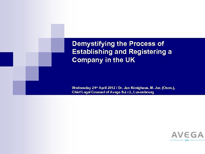 Demystifying the Process of Establishing and Registering a Company in the UK Wednesday 25