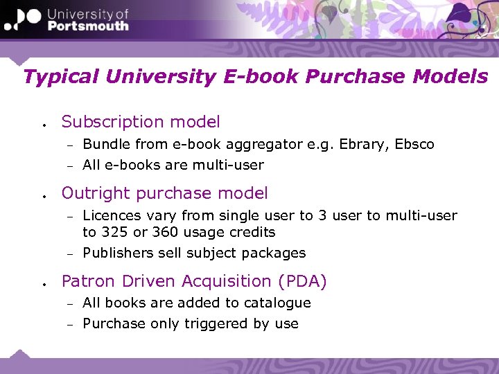 Typical University E-book Purchase Models Subscription model Outright purchase model Bundle from e-book aggregator