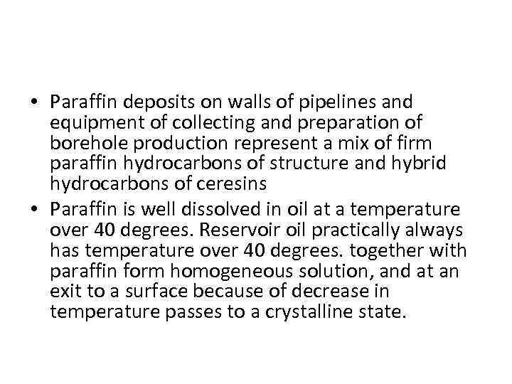  • Paraffin deposits on walls of pipelines and equipment of collecting and preparation