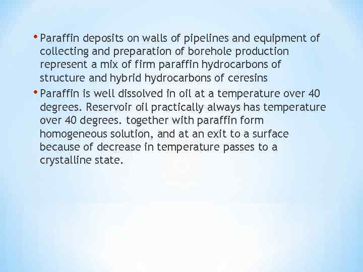  • Paraffin deposits on walls of pipelines and equipment of collecting and preparation