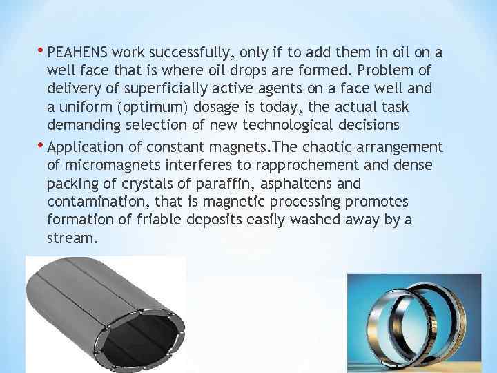  • PEAHENS work successfully, only if to add them in oil on a