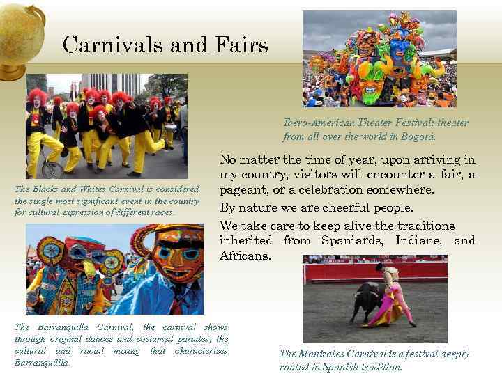 Carnivals and Fairs Ibero-American Theater Festival: theater from all over the world in Bogotá.