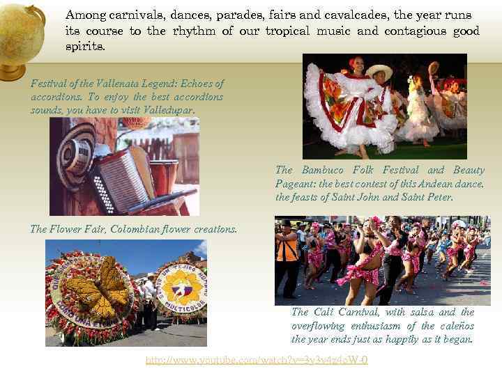 Among carnivals, dances, parades, fairs and cavalcades, the year runs its course to the