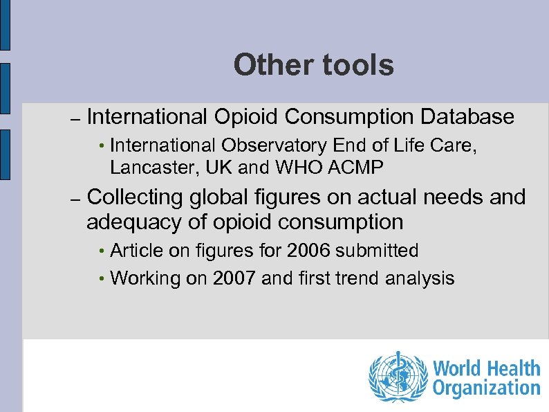 Other tools – International Opioid Consumption Database • International Observatory End of Life Care,