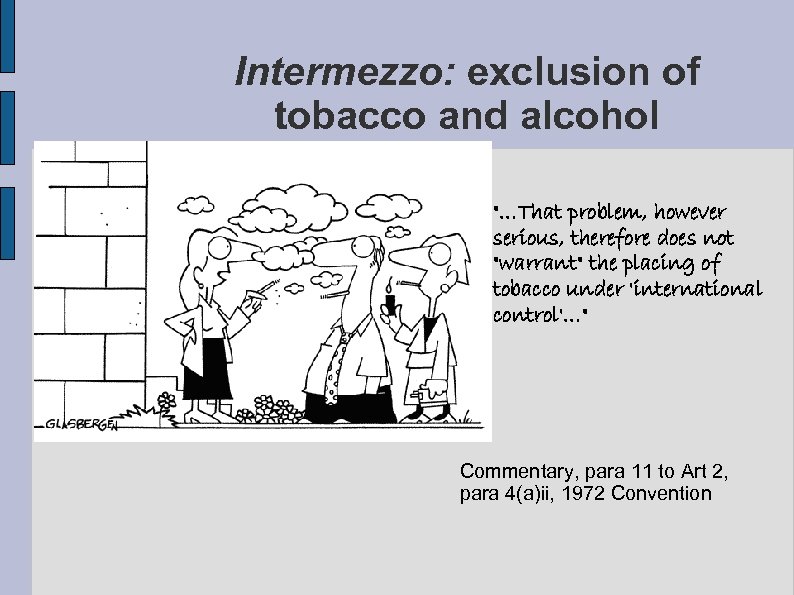 Intermezzo: exclusion of tobacco and alcohol "…That problem, however serious, therefore does not "warrant"