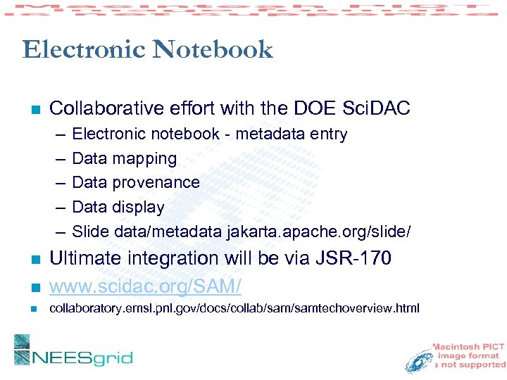 Electronic Notebook n Collaborative effort with the DOE Sci. DAC – – – Electronic