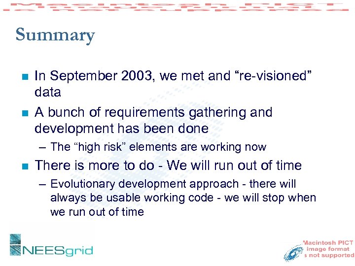 Summary n n In September 2003, we met and “re-visioned” data A bunch of