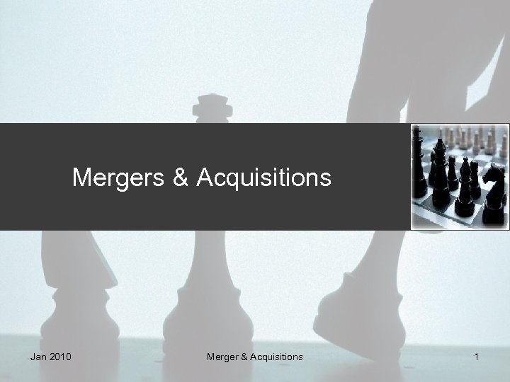 Mergers & Acquisitions Jan 2010 Merger & Acquisitions 1 