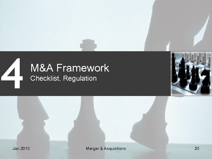 4 Jan 2010 M&A Framework Checklist, Regulation Merger & Acquisitions 20 