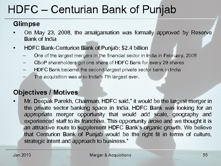 HDFC – Centurian Bank of Punjab Glimpse • On May 23, 2008, the amalgamation
