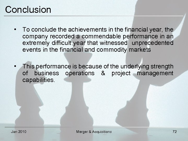 Conclusion • To conclude the achievements in the financial year, the company recorded a