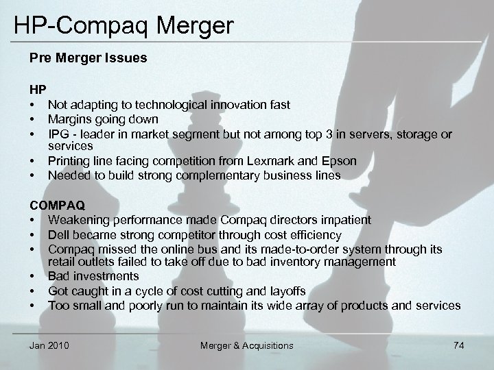 HP-Compaq Merger Pre Merger Issues HP • Not adapting to technological innovation fast •