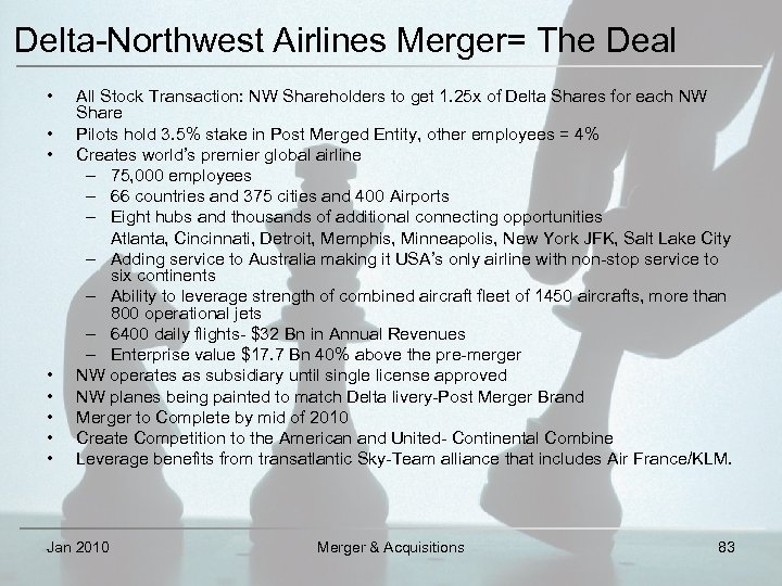 Delta-Northwest Airlines Merger= The Deal • • All Stock Transaction: NW Shareholders to get