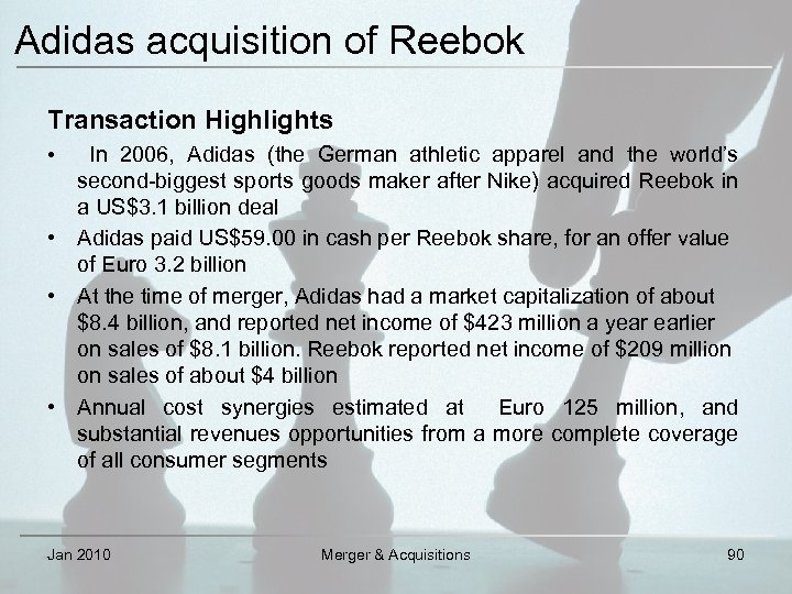 Adidas acquisition of Reebok Transaction Highlights • In 2006, Adidas (the German athletic apparel