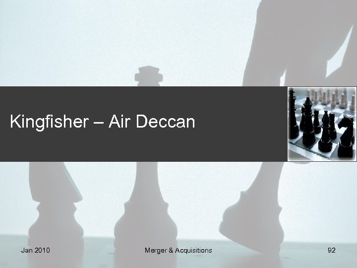 Kingfisher – Air Deccan Jan 2010 Merger & Acquisitions 92 