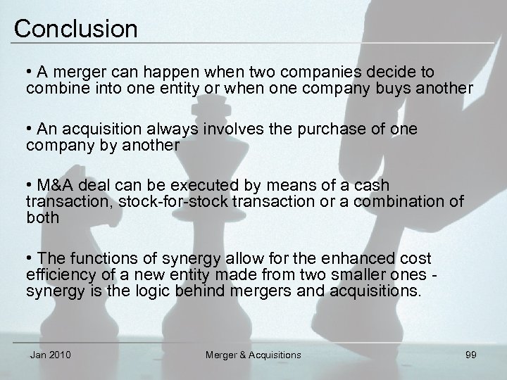 Conclusion • A merger can happen when two companies decide to combine into one