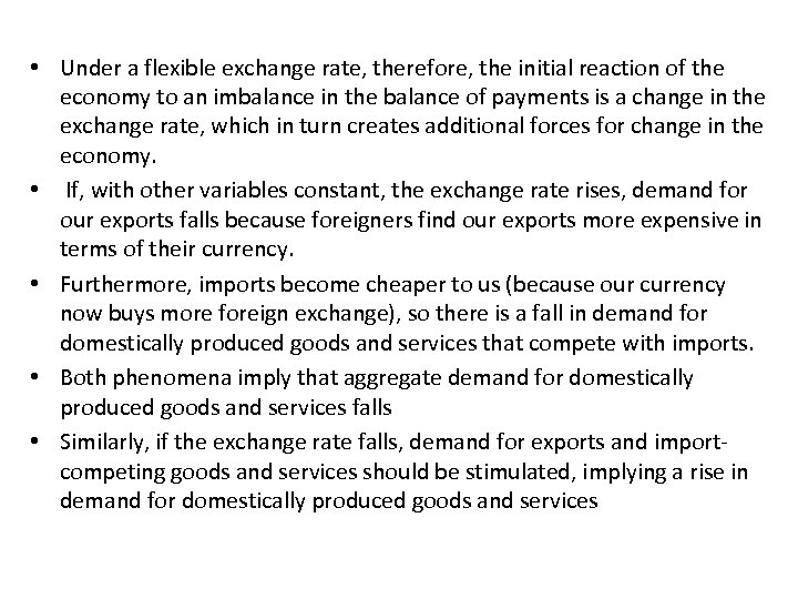  • Under a flexible exchange rate, therefore, the initial reaction of the economy