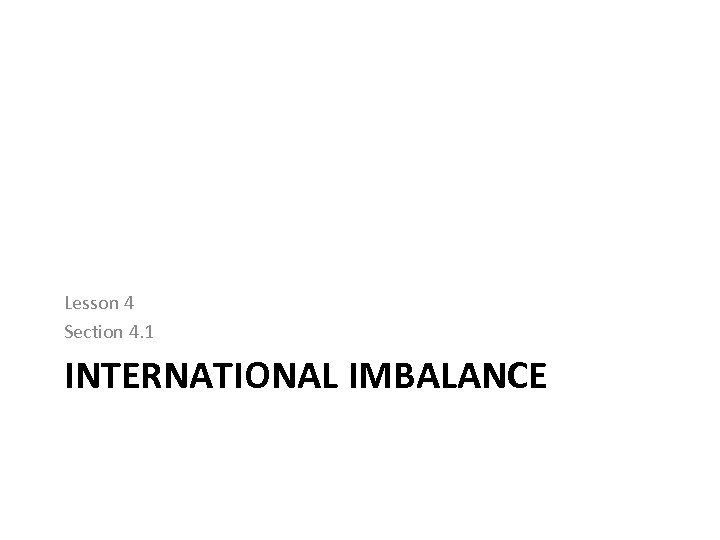 Lesson 4 Section 4. 1 INTERNATIONAL IMBALANCE 