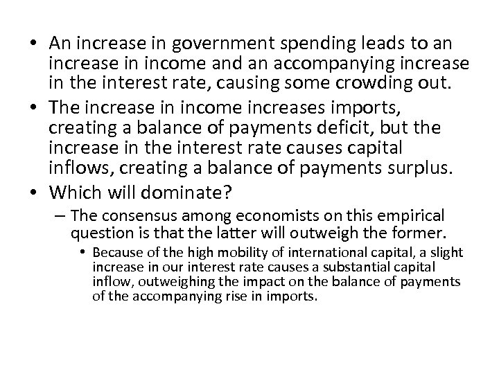  • An increase in government spending leads to an increase in income and