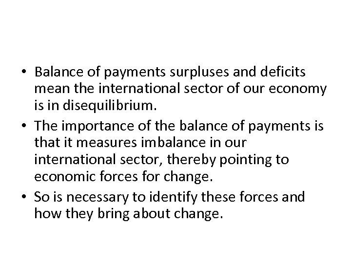  • Balance of payments surpluses and deficits mean the international sector of our