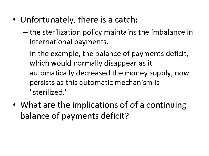  • Unfortunately, there is a catch: – the sterilization policy maintains the imbalance