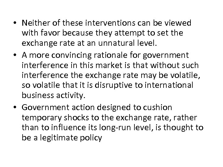  • Neither of these interventions can be viewed with favor because they attempt