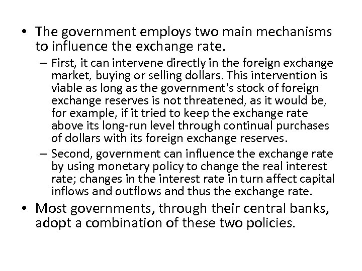  • The government employs two main mechanisms to influence the exchange rate. –