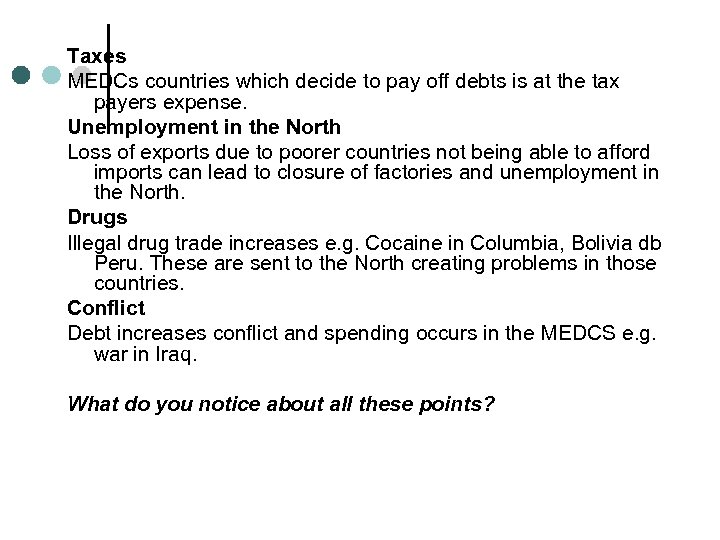 Taxes MEDCs countries which decide to pay off debts is at the tax payers