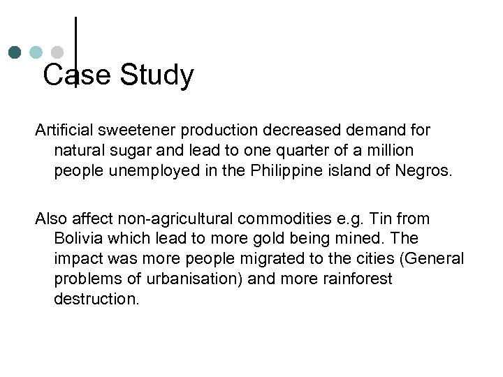 Case Study Artificial sweetener production decreased demand for natural sugar and lead to one