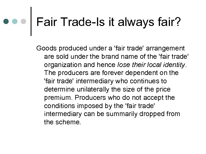 Fair Trade-Is it always fair? Goods produced under a 'fair trade' arrangement are sold