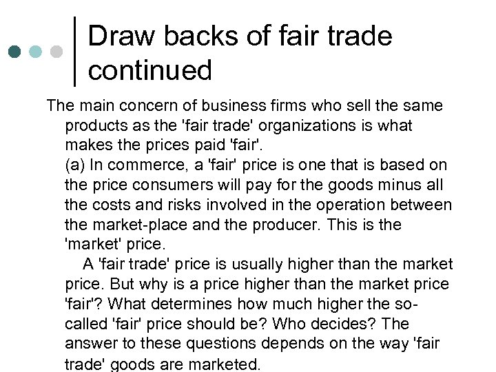Draw backs of fair trade continued The main concern of business firms who sell