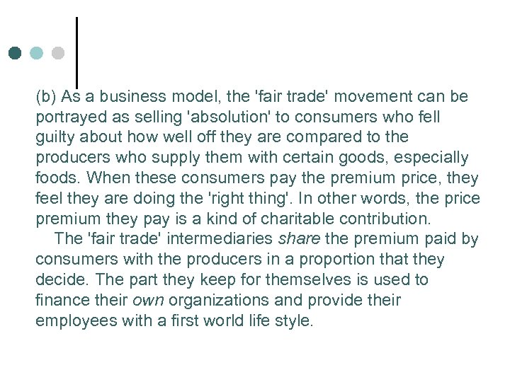 (b) As a business model, the 'fair trade' movement can be portrayed as selling