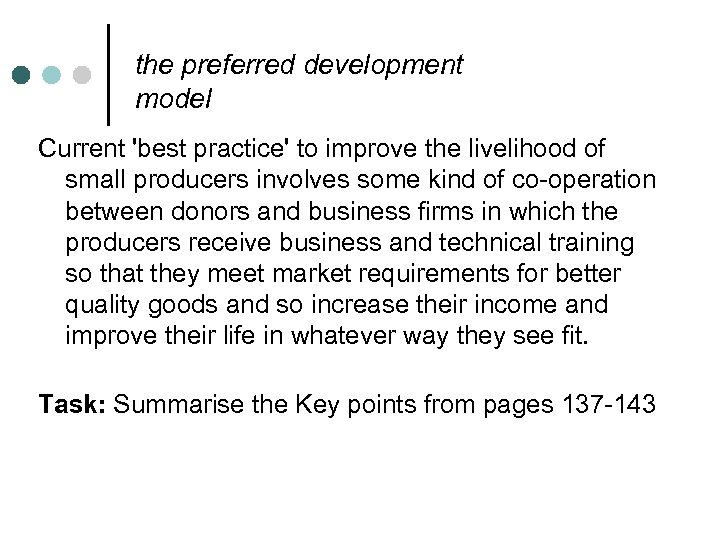 the preferred development model Current 'best practice' to improve the livelihood of small producers