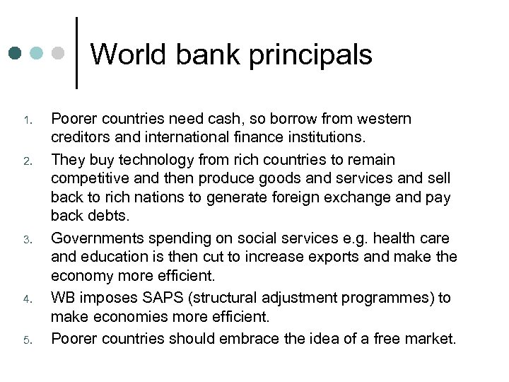 World bank principals 1. 2. 3. 4. 5. Poorer countries need cash, so borrow