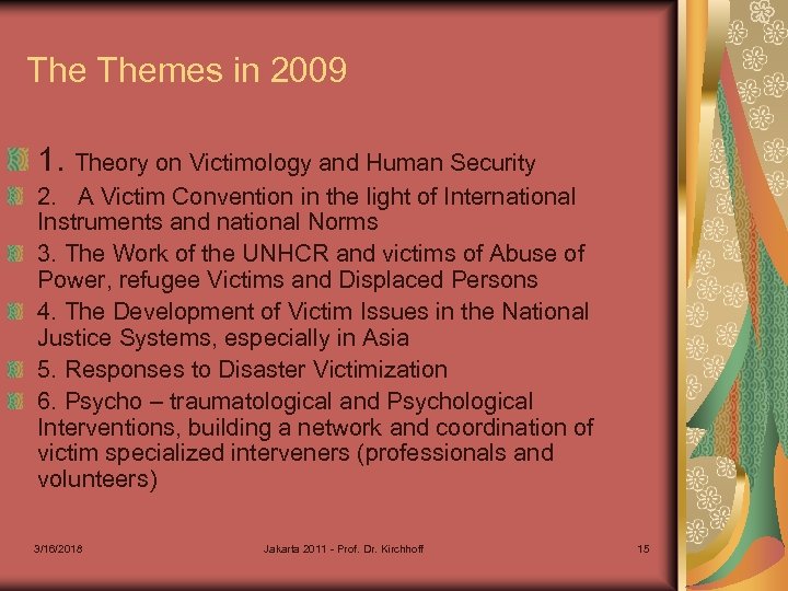 The Themes in 2009 1. Theory on Victimology and Human Security 2. A Victim