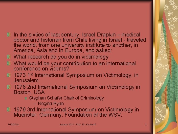 In the sixties of last century, Israel Drapkin – medical doctor and historian from