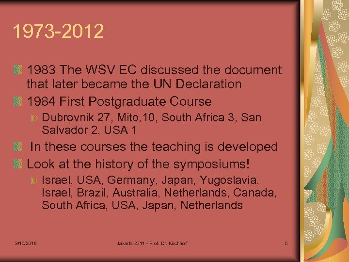 1973 -2012 1983 The WSV EC discussed the document that later became the UN