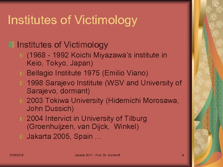 Institutes of Victimology (1968 - 1992 Koichi Miyazawa’s institute in Keio, Tokyo, Japan) Bellagio