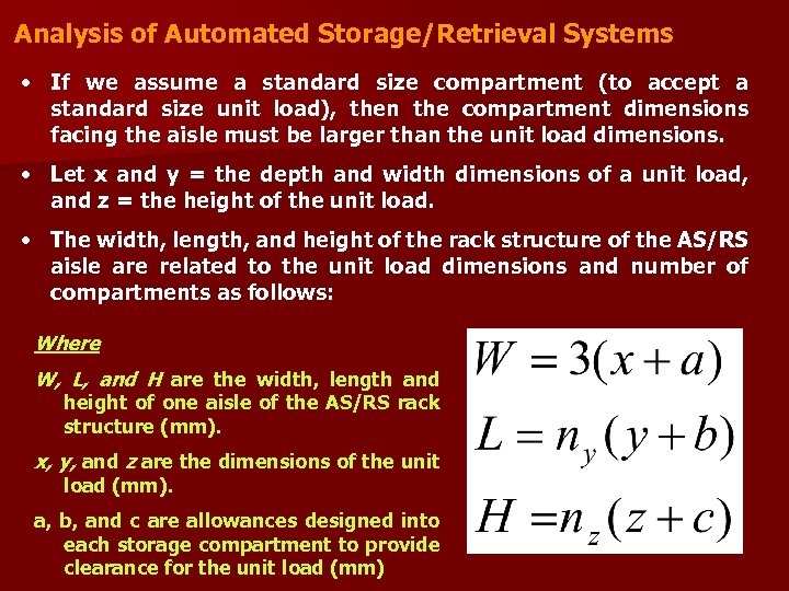 Analysis of Automated Storage/Retrieval Systems • If we assume a standard size compartment (to