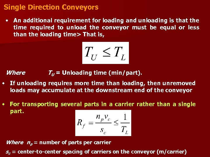 Single Direction Conveyors • An additional requirement for loading and unloading is that the