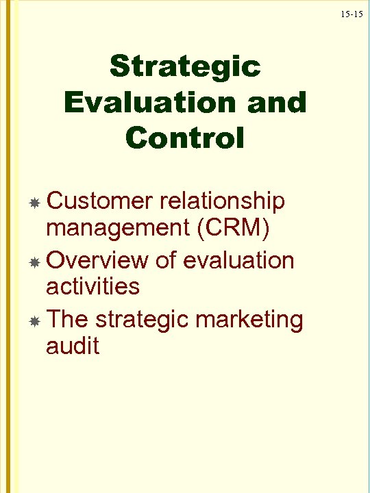 15 -15 Strategic Evaluation and Control Customer relationship management (CRM) Overview of evaluation activities