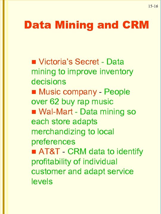 15 -16 Data Mining and CRM Victoria’s Secret - Data mining to improve inventory