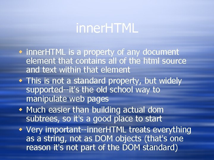 inner. HTML w inner. HTML is a property of any document element that contains
