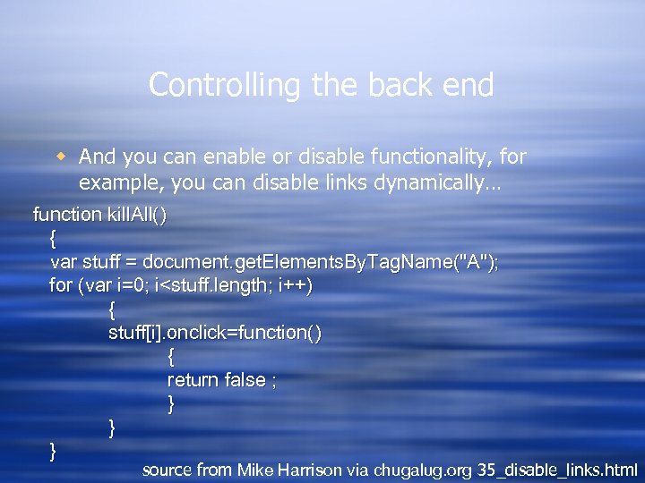 Controlling the back end w And you can enable or disable functionality, for example,