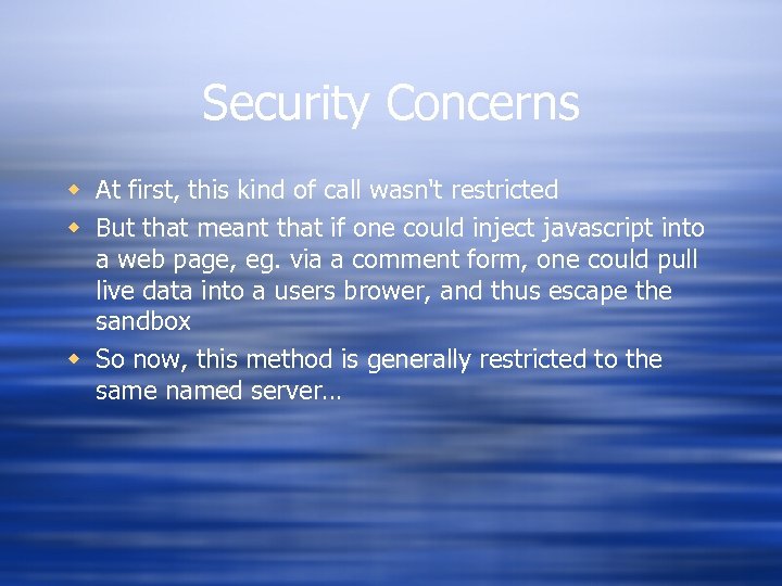 Security Concerns w At first, this kind of call wasn't restricted w But that