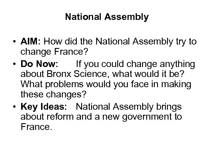 National Assembly • AIM: How did the National Assembly try to change France? •