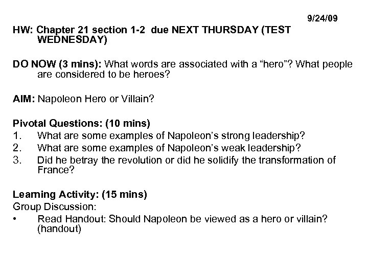 9/24/09 HW: Chapter 21 section 1 -2 due NEXT THURSDAY (TEST WEDNESDAY) DO NOW